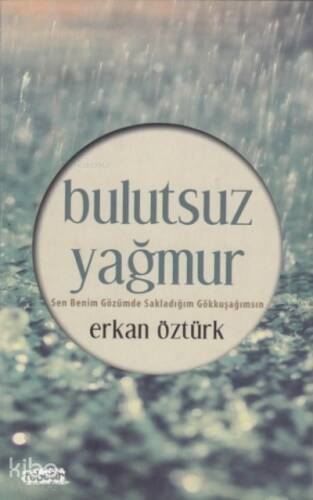 Bulutsuz Yağmur;Sen Benim Gözümde Sakladığım Gökkuşağımsın - 1