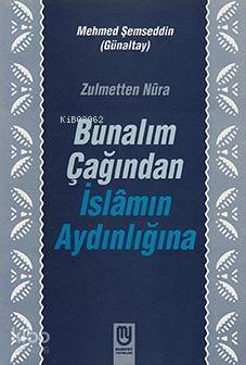 Bunalım Çağından İslâmın Aydınlığına - 1