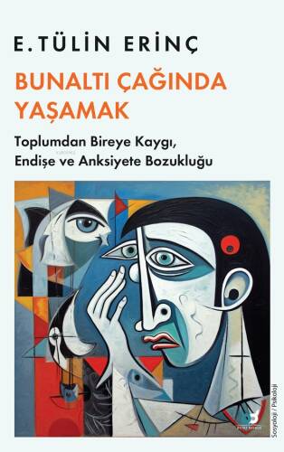 Bunaltı Çağında Yaşamak;Toplumdan Bireye Kaygı, Endişe ve Anksiyete Bozukluğu - 1