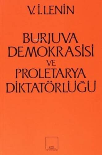 Burjuva Demokrasisi ve Proletarya Diktatörlüğü - 1