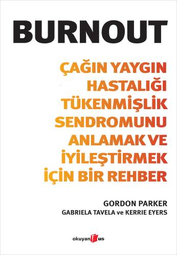 Burnout;Çağın Yaygın Hastalığı Tükenmişlik Sendromunu Anlamak ve İyileştirmek İçin Bir Rehber - 1