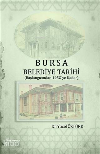 Bursa Belediye Tarihi; (Başlangıcından 1950'ye Kadar) - 1