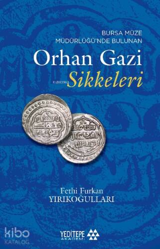 Bursa Müze Müdürlüğü’nde Bulunan Orhan Gazi Sikkeleri - 1