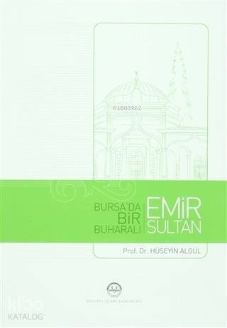 Bursa'da Bir Buharalı Emir Sultan - 1