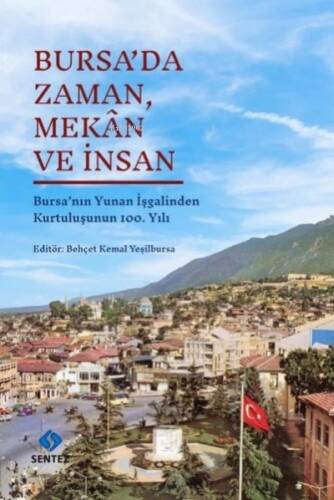 Bursa'da Zaman Mekan ve İnsan - Bursa'nın Yunan İşgalinden Kurtuluşunun 100. Yılı - 1