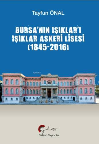 Bursa'nın Işıklar'ı Işıklar Askeri Lisesi 1845-2016 - 1