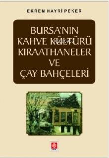 Bursa'nın Kahve Kültürü Kıraathaneler ve Çay Bahçeleri - 1