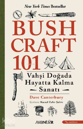 Bushcraft 101;Vahşi Doğada Hayatta Kalma Sanatı - 1