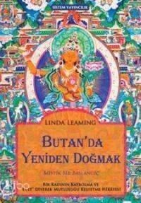 Butan'da Yeniden Doğmak; Mistik Bir Başlangıç - 1