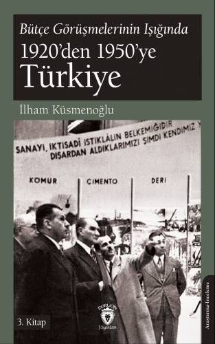 Bütçe Görüşmelerinin Işığında 1920’den 1950’ye Türkiye;3. Kitap - 1