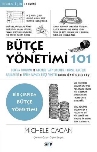 Bütçe Yönetimi 101;Borçtan Kurtulmak ve Giderleri Takip Etmekten, Finansal Hedefler Belirlemeye ve Birikim Yapmaya, Bütçe Yönetimi Hakkında Bilmeniz Gereken Her Şey - 1