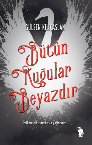 Bütün Kuğular Beyazdır - 1