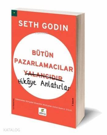 Bütün Pazarlamacılar Yalancıdır; Hikâye Anlatırlar - 1