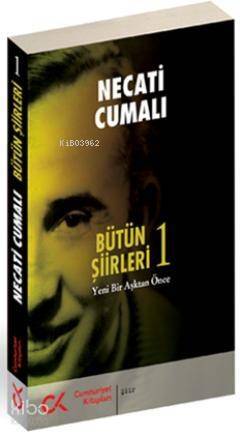 Bütün Şiirleri 1; Yeni Bir Aşktan Önce - 1