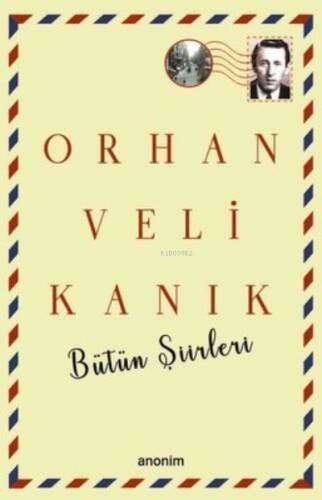 Bütün Şiirleri - Orhan Veli Kanık - 1