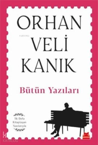 Bütün Yazıları ;İlk Defa Kitaplaşan Yazılarıyla - 1