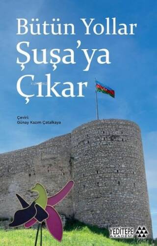 Bütün Yollar Şuşa'ya Çıkar - 1