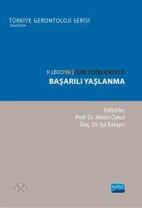 Bütün Yönleriyle Başarılı Yaşlanma - 1