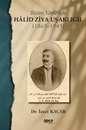 Bütün Yönleriyle Hâlid Ziya Uşaklıgil (1865-1945) - 1