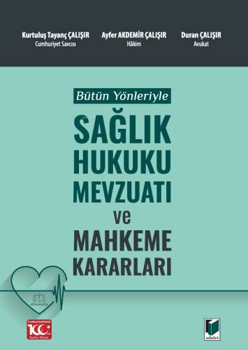 Bütün Yönleriyle Sağlık Hukuku Mevzuatı ve Mahkeme Kararları - 1