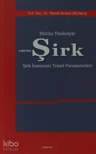 Bütün Yönleriyle Şirk; Şirk İnancının Temel Parametreleri - 1