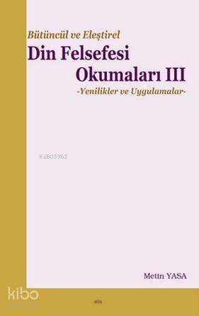 Bütüncül ve Eleştirel Din Felsefesi Okumaları 3 - 1