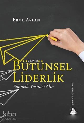 Bütünsel Liderlik - 1