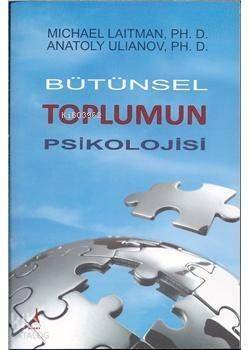 Bütünsel Toplumun Psikolojisi - 1