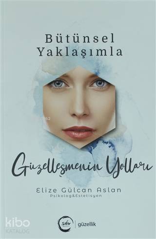 Bütünsel Yaklaşımla Güzelleşmenin Yolları - 1