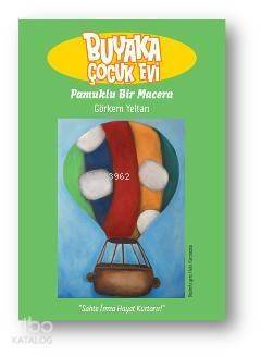 Buyaka Çocuk Evi; Pamuklu Bir Macera - 1