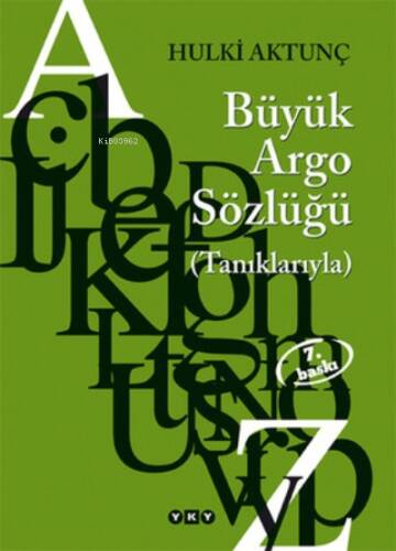 Büyük Argo Sözlüğü (Tanıklarıyla) - 1