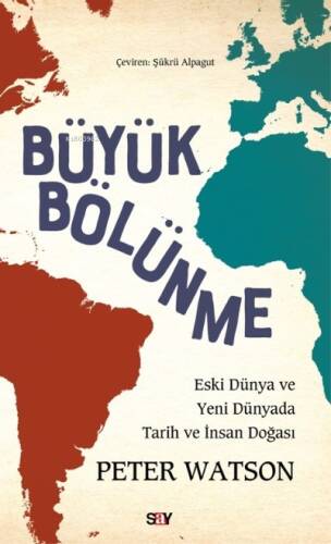 Büyük Bölünme;Eski Dünya ve Yeni Dünyada Tarih ve İnsan Doğası - 1