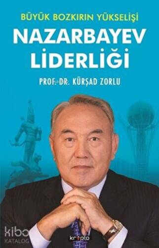 Büyük Bozkırın Yükselişi - Nazarbayev Liderliği - 1