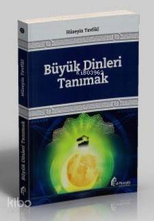 Büyük Dinleri Tanımak - 1