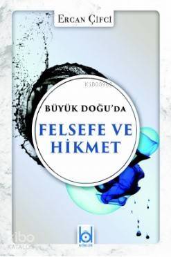 Büyük Doğu'da Felsefe ve Hikmet - 1