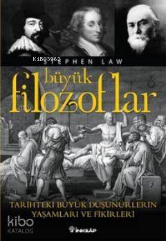 Büyük Filozoflar; Tarihteki Büyük Düşünürlerin Yaşamları ve Fikirleri - 1