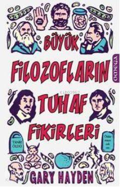 Büyük Filozofların Tuhaf Fikirleri - 1