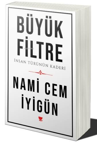 Büyük Filtre;İnsan Türünün Kaderi - 1