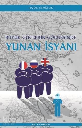 Büyük Güçlerin Gölgesinde Yunan İsyanı - 1