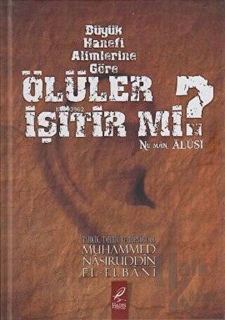 Büyük Hanefi Alimlerine Göre Ölüler İşitir mi? - 1