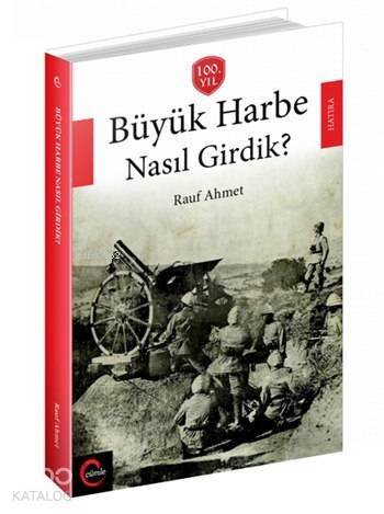 Büyük Harbe Nasıl Girdik? - 1