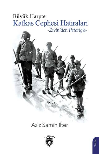 Büyük Harpte Kafkas Cephesi Hatıraları;Zivin'den Peteriç'e - 1