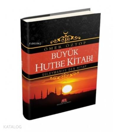 Büyük Hutbe Kitabı-Süleymaniye'den Hitap - 1