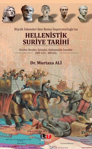 Büyük İskender'den Roma İmparatorluğu'na Hellenistik Suriye Tarihi;Krallar, Kentler, Savaşlar, Antlaşmalar, İsyanlar (MÖ 323- MÖ 64) - 1