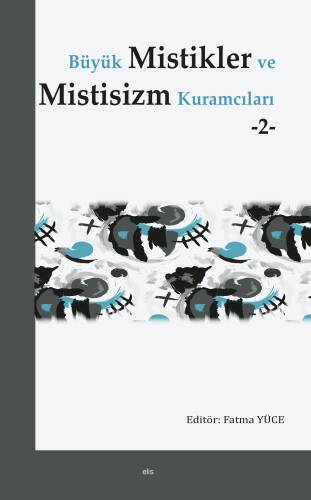 Büyük Mistikler ve Mistisizm Kuramcıları -2- - 1