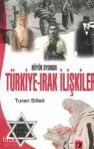 Büyük Oyunda Türkiye-Irak İlişkileri - 1