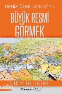 Büyük Resmi Görmek - 1