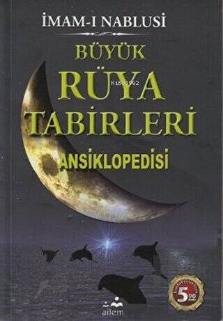 Büyük Rüya Tabirleri Ansiklopedisi - 1