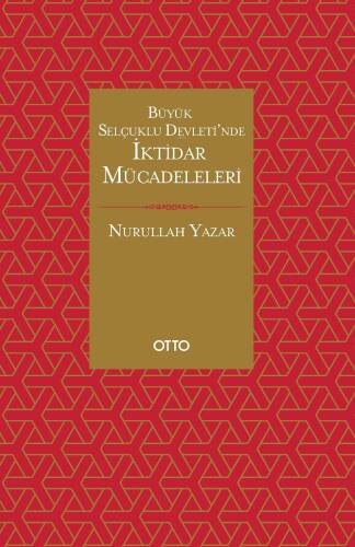 Büyük Selçuklu Devleti'nde İktidar Mücadeleleri - 1