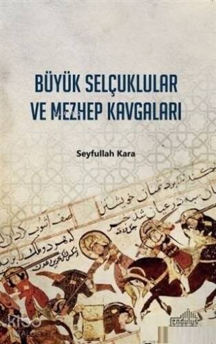 Büyük Selçuklular ve Mezhep Kavgaları - 1